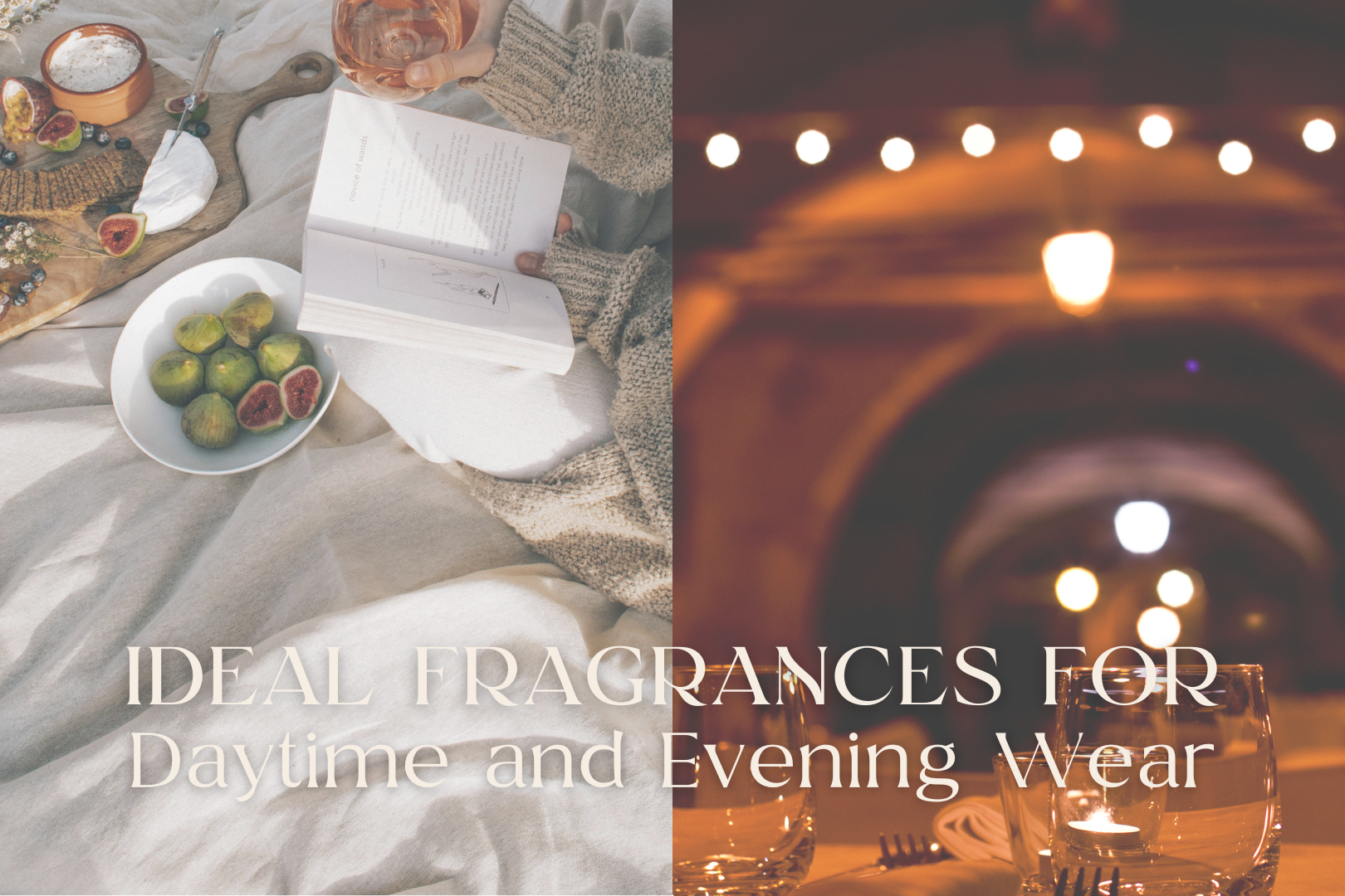The Ideal Fragrances for Daytime and Evening Wear